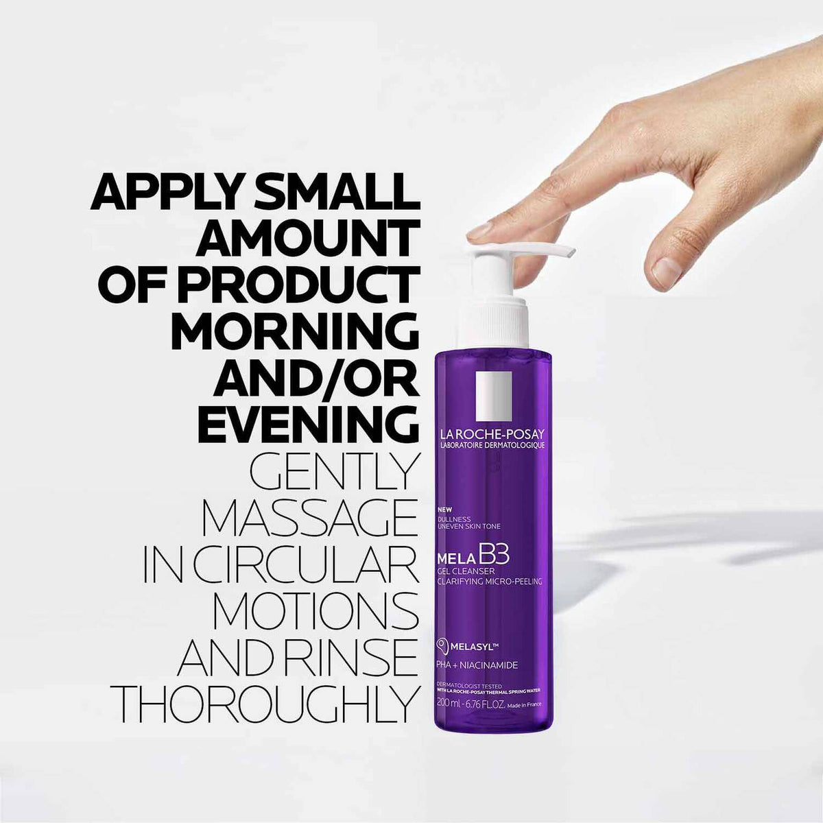 mela-b3-facial-gel-cleanser-with-melasyltm-niacinamide-u4 8_LaRochePosay-Product-MelaB3-MelaB3Cleanser-200ml-03337875890069-how-to_REV.jpg 8_LaRochePosay-Product-MelaB3-MelaB3Cleanser-200ml-03337875890069-how-to_REV_6e534d5d0987.jpg